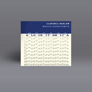 Clarence Barlow : Musica Algorithmica